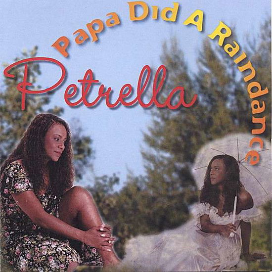 Papa Did a Raindance - Petrella - Musiikki - Garden Mound Records - 0804413000127 - tiistai 22. marraskuuta 2005