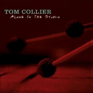 Cover for Tom Collier · Alone In The Studio (CD) (2015)