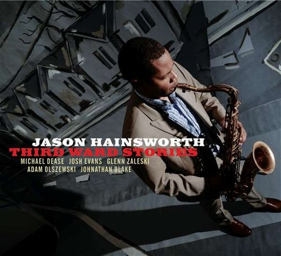 Cover for Jason Hainsworth · Third Ward Stories (CD) [Digipak] (2017)