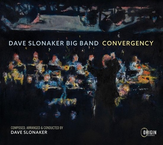 Cover for Dave Slonaker Big Band · Convergency (CD) (2023)