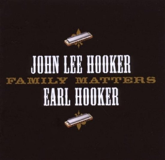 Family Matters - John Lee Hooker - Música - EVANGELINE - 0805772900127 - 31 de janeiro de 2020