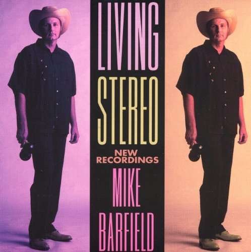 Cover for Mike Barfield · Living Stereo (CD) (2005)