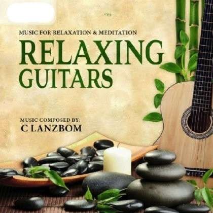 Cover for C Lanzbom · Relaxing Guitars (CD) (2013)