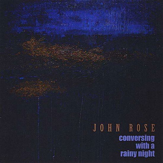 Cover for John Rose · Conversing with a Rainy Night (CD) (2008)