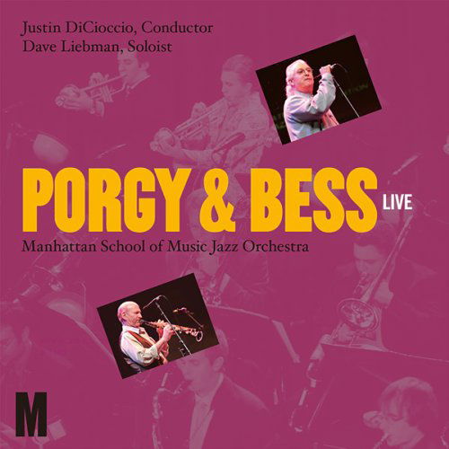 Cover for Liebman,dave / Manhattan School of Music Jazz Orch · Porgy &amp; Bess Live (CD) (2009)