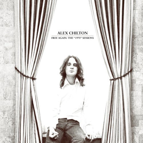 Cover for Alex Chilton · Free Again: The &quot;1970&quot; Sessions (CD) (2012)