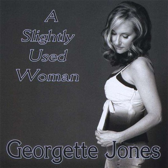 Cover for Jones Georgette · Slightly Used Woman (CD) (2010)
