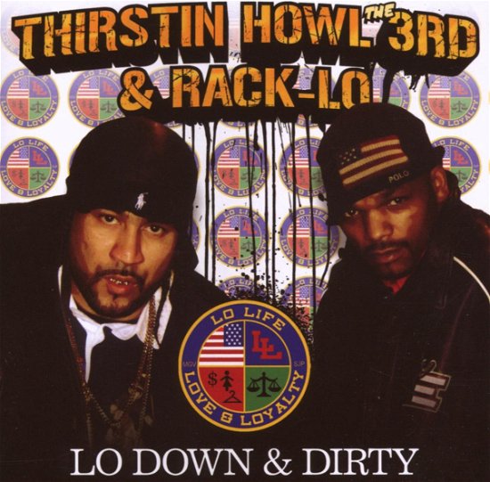 Thirstin Howl the 3rd & Rack-lo · Lo Down & Dirty (CD) (2007)