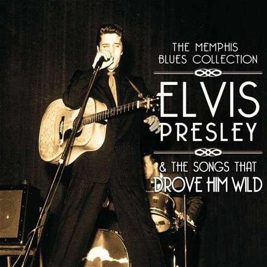 Elvis Presley & the Songs That Drove Him Wild - Various Artists - Música - CHROME DREAMS - 0823564631127 - 9 de septiembre de 2013
