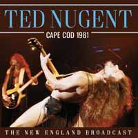 Cape cod 1981 radio broadcast - Ted Nugent - Muzyka - GOOD SHIP FUNKE - 0823564701127 - 30 czerwca 2017