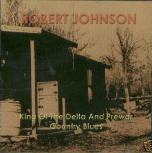 King Of The Delta And Pre-War Country Blues - Robert Johnson - Musikk - GOOD DEAL BETTER MUSIC - 0823566017127 - 2007