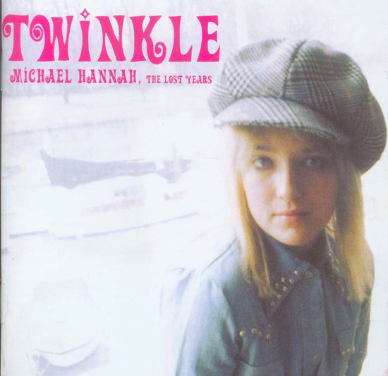 Twinkle · Michael Hannah: The Lost Years (CD) (2011)