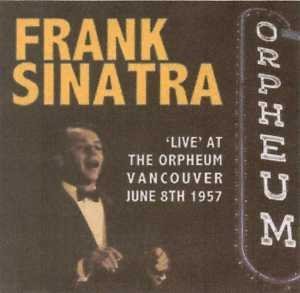 Cover for Frank Sinatra · Live At The Orpheum Vancouver June 8Th 1957 (CD) (2011)
