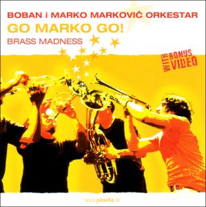 Boban I Marko -Orkestar- Markovic · Go Marko Go! Brass Madness (CD) (2012)