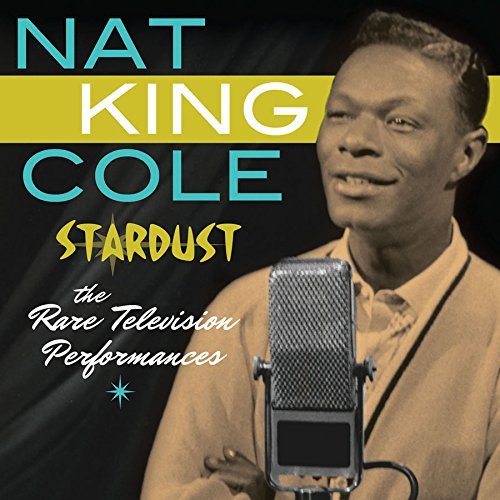 Cover for Nat King Cole · Stardust--the Rare Television Performances (2-cd Set) (CD) [Digipak] (2015)
