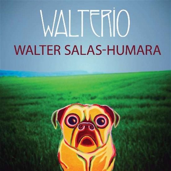 Walter Salas-humara · Walterio (CD) (2018)