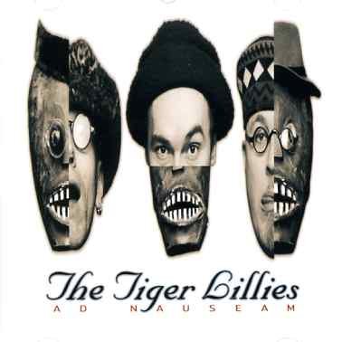 Cover for Tiger Lillies · Ad Nauseam (CD) (2004)