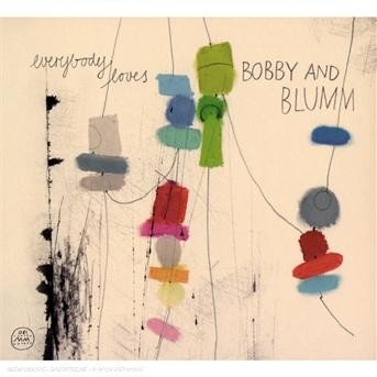 Cover for Bobby &amp; Blumm · Everybody Loves (CD) (2008)