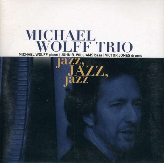 Jazz Jazz Jazz - Michael Wolff - Musik - Wrong Records - 0880971001127 - 4. september 2007