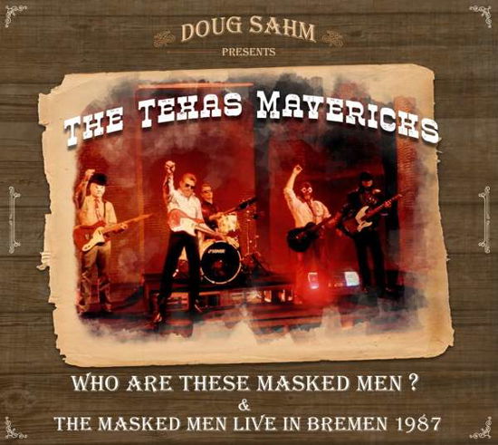 Doug Sahm & The Texas Mavericks · Who Are These Men? / Masked Men Live In Bremen (CD) [Digipak] (2017)