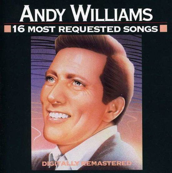 16 Most Requested Songs - Andy Williams - Music - SBME SPECIAL MKTS - 0886978754127 - July 11, 1986