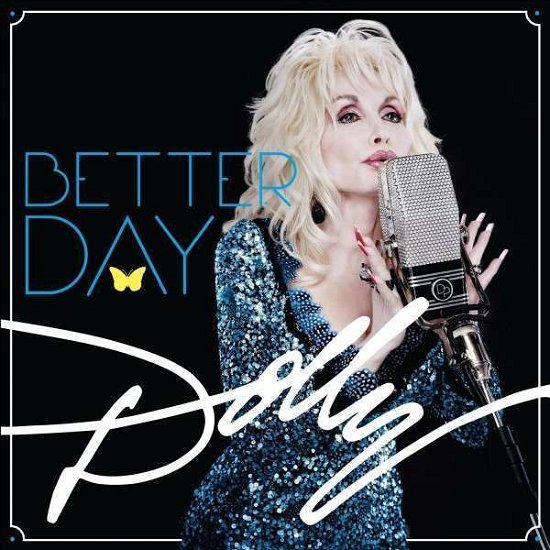 Better Day - Dolly Parton - Musikk - SONY - 0886979153127 - 31. oktober 2011