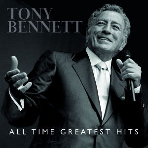 All-Time Greatest Hits - Tony Bennett - Muzyka - SONY MUSIC - 0886979856127 - 31 października 2011