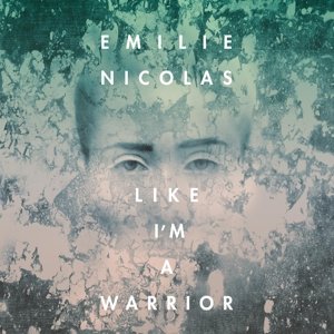 Cover for Emilie Nicolas · Like I'm A Warrior (CD) (2015)