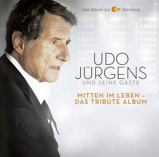 Mitten Im Leben-das Tribute Album - Jurgens,udo / Gaste,seine - Musikk - ARIOLA - 0888837932127 - 28. oktober 2014