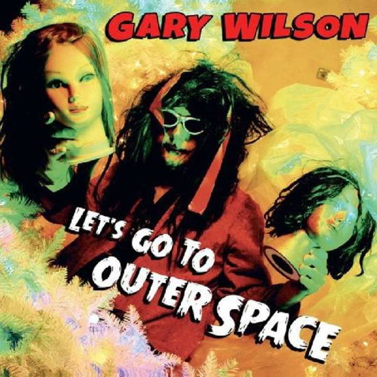 Cover for Gary Wilson · LetS Go To Outer Space (CD) (2017)