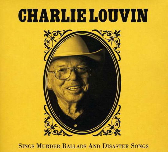 Sings Murder Ballads - Charlie Louvin - Musikk - TOMPKINS SQUARE - 0894807002127 - 9. desember 2008