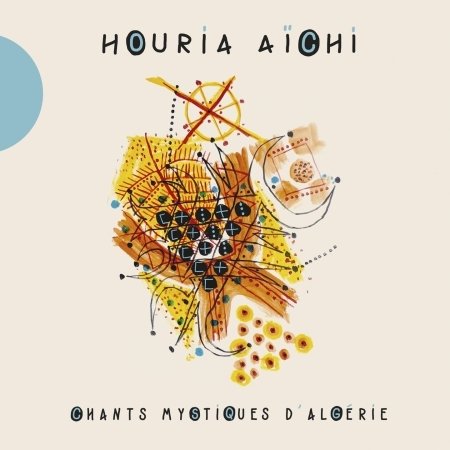 Cover for Houria Aichi · Chants Mystiques D'algerie (CD) (2017)