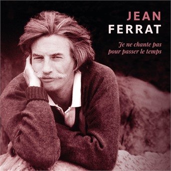 Cover for Jean Ferrat · Je ne chante pas pour passer le temps (CD) (2020)