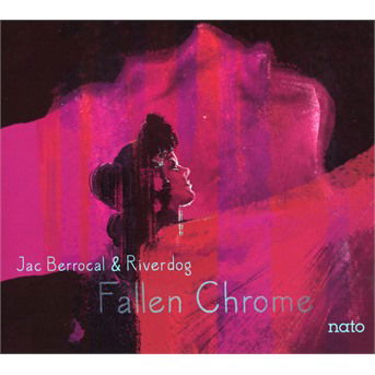 Fallen Chrome - Berrocal, Jac / Riverdog - Musique - L'AUTRE - 3521383465127 - 7 mai 2021