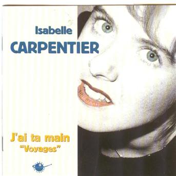 Cover for Isabelle Carpentier · J'ai Ta Main (CD)