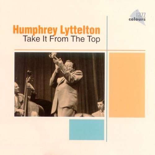 Cover for Humphrey Lyttelton · Take It from the Top (CD) (2003)