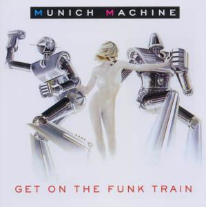 Cover for Munich Machine · Get On The Funk Train (CD) (2011)