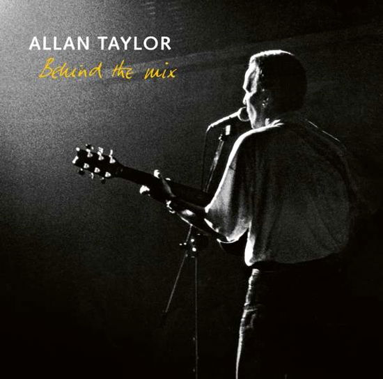 Behind The Mix - Allan Taylor - Muziek - Stockfisch Records - 4013357900127 - 1 mei 2017