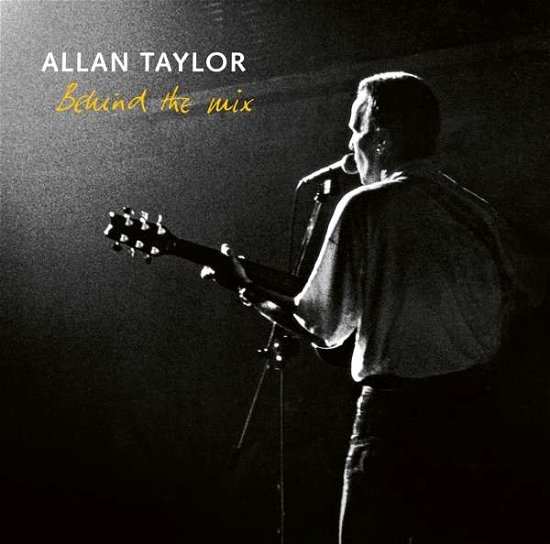 Cover for Allan Taylor · Behind The Mix (CD) (2017)