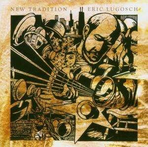 Cover for Eric Lugosch · New Tradition (CD) (2004)