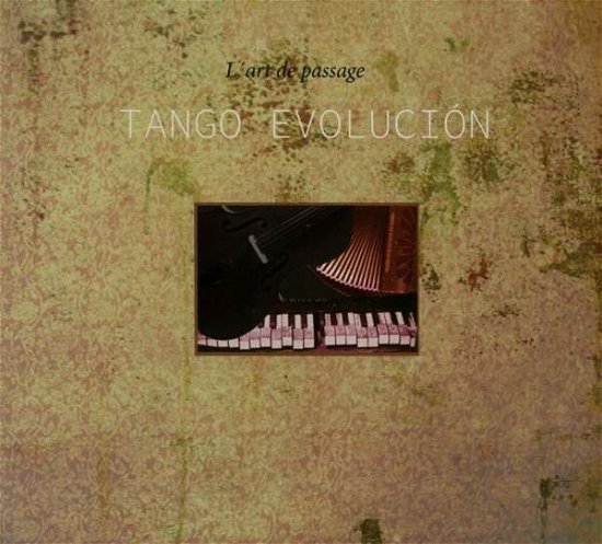 Cover for Lart De Passage · Tango Evolution (CD) (2015)