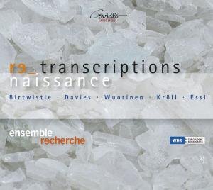 Renaissance Transcriptions - Birtwhistle / Ensemble Recherche - Música - COVIELLO CLASSICS - 4039956608127 - 2011