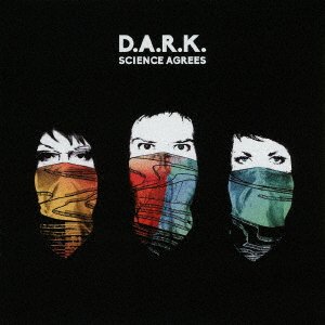 Cover for D.a.r.k. · Science Agrees (CD) [Japan Import edition] (2016)