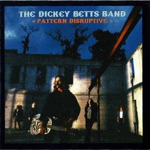 Cover for Dickey Betts · Pattern Disruptive (CD) [Japan Import edition] (2018)