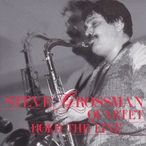 Hold the Line - Steve Grossman - Music - DISK UNION CO. - 4988044009127 - July 21, 1996