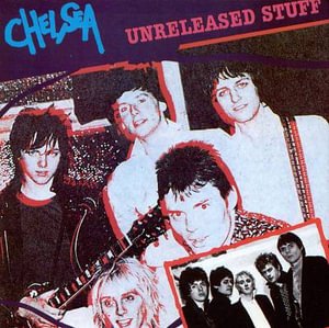 Unreleased Stuff - Chelsea - Music - Clay Records - 5014438210127 - July 1, 1994