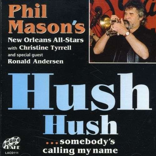 Hush Hush, Somebody Calls - Phil -New Orleans Mason - Music - LAKE - 5017116511127 - March 2, 2000