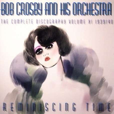 Reminiscing Time Vol.11 - Bob -Orchestra- Crosby - Music - HALCYON - 5019317013127 - October 2, 2006