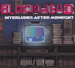 Cover for Blockhead · Interludes After Midnight (CD) [Digipak] (2012)