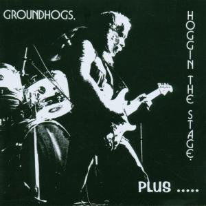 Hoggin the Stage - Groundhogs - Musik - Talking Elephant - 5028479010127 - 9. Oktober 2006